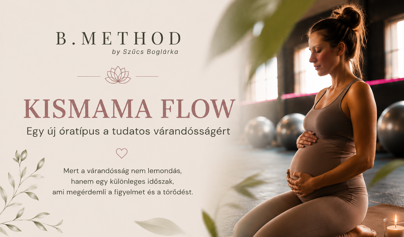 Miért hoztam létre a Kismama Flow órát? – Nem kismama torna, nem kismama jóga